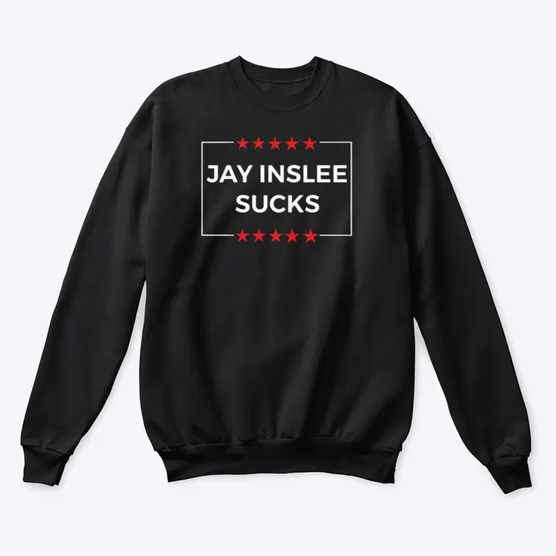 JAY INSLEE SUCKS Crewneck Sweatshirt 