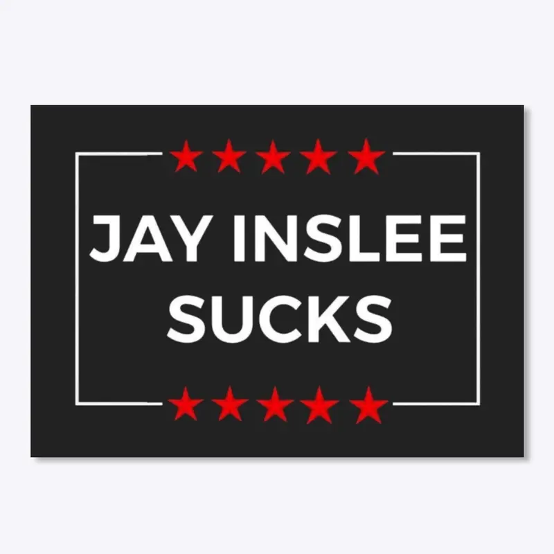 JAY INSLEE SUCKS Sticker 