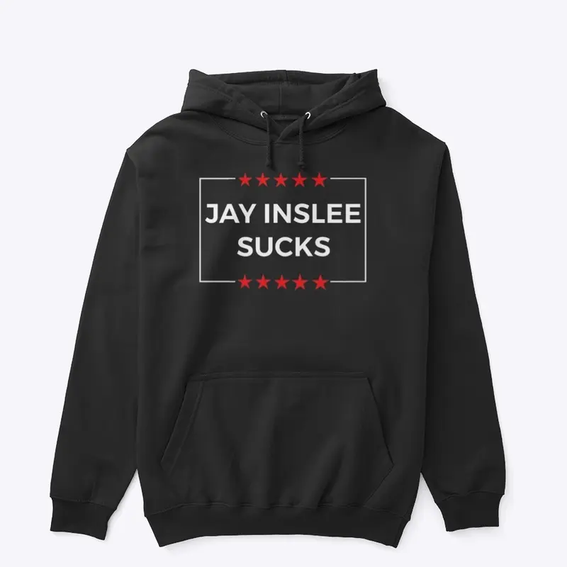 JAY INSLEE SUCKS Pullover Sweatshirt 